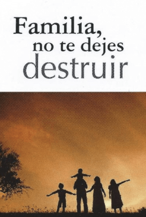 Familia, no te dejes destruir