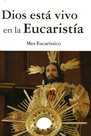 Dios está vivo en la Eucaristía