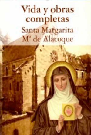 Vida y obras completas Santa Margarita María de Alacoque